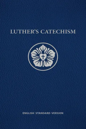 Luther's Catechism ESV