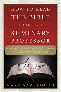 How to Read the Bible Like a Seminary Professor_cover