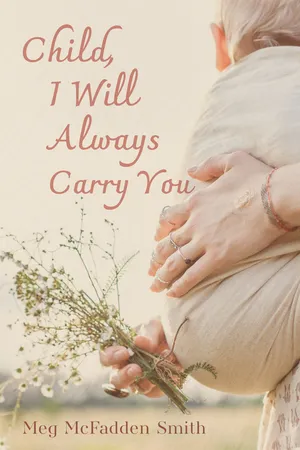 Child, I Will Always Carry You