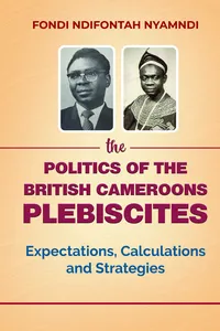 The Politics of the British Cameroons Plebiscites_cover