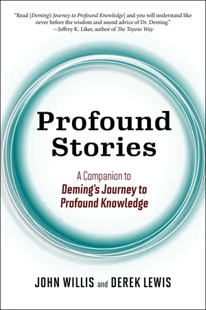 Profound Stories:  A Companion to Deming's Journey to Profound Knowledge