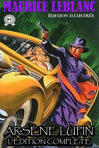 Arsène Lupin. L'édition complète. Édition illustrée_cover