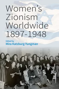 Women’s Zionism Worldwide, 1897–1948_cover