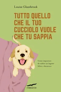 Tutto quello che il tuo cucciolo vuole che tu sappia_cover