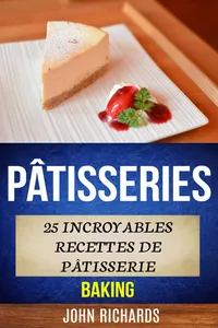Pâtisseries: 25 incroyables recettes de pâtisserie_cover