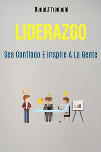 Liderazgo: Sea Confiado E Inspire A La Gente_cover