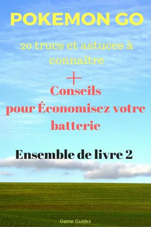 Pokemon Go 20 trucs et astuces à connaître + Conseils pour Économisez votre batterie Ensemble de livre 2