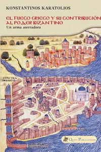 El Fuego Griego y su contribución al poder bizantino