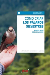 Cómo criar los pájaros silvestres. Alimentación, reproducción y cuidados_cover