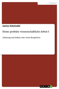 Deine perfekte wissenschaftliche Arbeit I