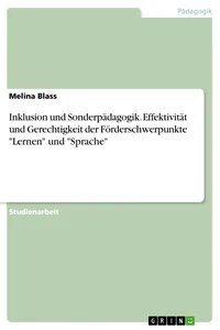 Inklusion und Sonderpädagogik. Effektivität und Gerechtigkeit der Förderschwerpunkte "Lernen" und "Sprache"_cover
