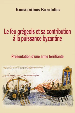 Le feu grégeois et sa contribution à la puissance byzantine : présentation d'une arme terrifiante