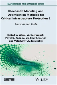 Stochastic Modeling and Optimization Methods for Critical Infrastructure Protection, Volume 2_cover