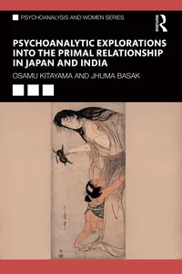 Psychoanalytic Explorations into the Primal Relationship in Japan and India_cover
