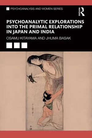 Psychoanalytic Explorations into the Primal Relationship in Japan and India