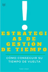 Estrategias de Gestión de Tiempo. Cómo conseguir su tiempo de Vuelta_cover