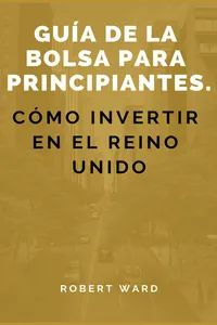 Guía de la bolsa para principiantes. Cómo invertir en el Reino Unido_cover