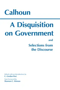 A Disquisition On Government and Selections from The Discourse_cover