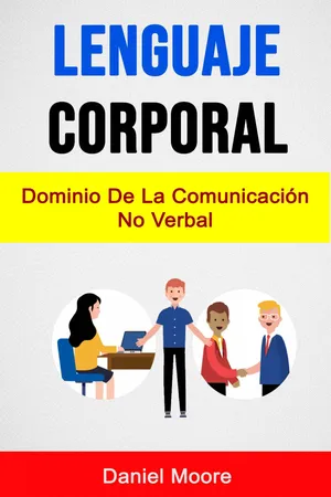 Lenguaje Corporal: Dominio De La Comunicación No Verbal