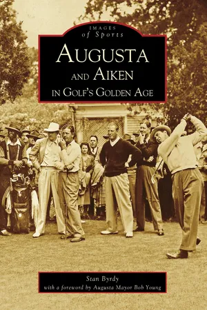 Augusta and Aiken in Golf's Golden Age