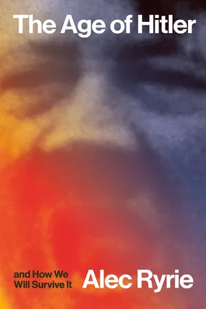 The Age of Hitler and How We Will Survive It