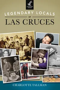 Legendary Locals of Las Cruces_cover