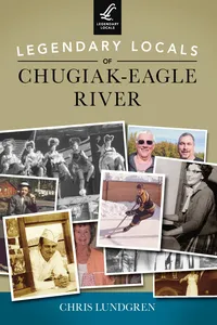 Legendary Locals of Chugiak-Eagle River_cover