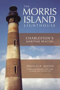 The Morris Island Lighthouse: Charleston's Maritime Beacon_cover