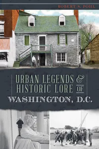 Urban Legends & Historic Lore of Washington, D.C._cover