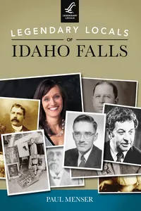 Legendary Locals of Idaho Falls_cover