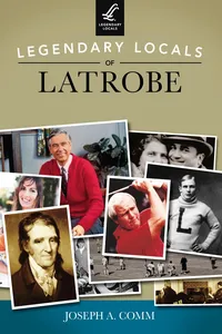 Legendary Locals of Latrobe_cover