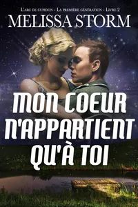 Mon cœur n'appartient qu'à toi L'arc de cupidon, La première génération, Livre 2_cover