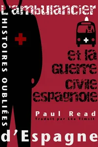 Histoires oubliées d'Espagne : L'ambulancier et la guerre civile espagnole_cover
