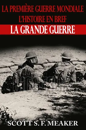 La Première Guerre mondiale : l'Histoire en bref – La Grande Guerre