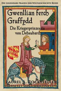 Gwenllian ferch Gruffydd, Die Kriegerprinzessin von Deheubarth_cover