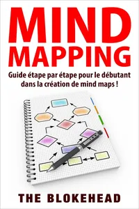 Mind Mapping :Guide étape par étape pour le débutant dans la création de mind maps !_cover