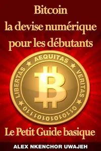 Bitcoin la devise numérique pour les débutants: Le Petit Guide basique_cover