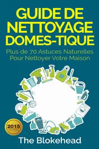 Guide de nettoyage domestique — Plus de 70 astuces naturelles pour nettoyer votre maison_cover
