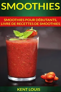 Smoothies : Smoothies pour débutants, livre de recettes de smoothies_cover