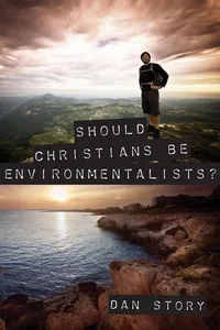 Should Christians Be Environmentalists_cover