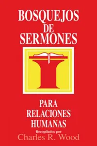 Bosquejos de sermones: Relaciones humanas_cover