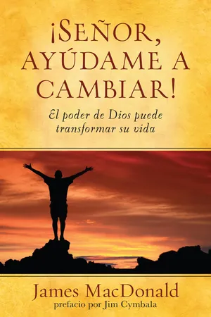 Señor, ayúdame a cambiar!