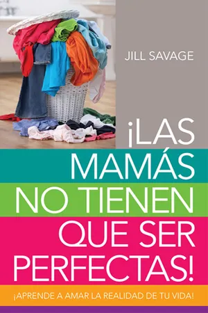 Las mamás no tienen que ser perfectas