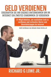 Geld verdienen Erschaffen Sie Ihr eigenes Unternehmen um im Internet ein zweites Einkommen zu verdienen_cover