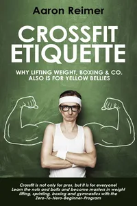 Crossfit-Etiquette: Why lifting weight, boxing & Co. also is for yellow bellies_cover