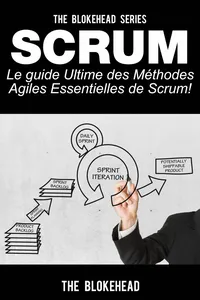 Scrum - Le Guide Ultime des Méthodes Agiles Essentielles de Scrum!_cover
