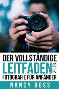 Der vollständige Leitfaden zur Fotografie für Anfänder_cover