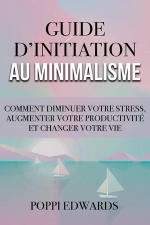 Guide d'initiation au minimalisme