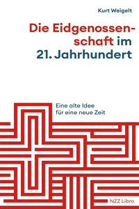 Die Eidgenossenschaft im 21. Jahrhundert_cover