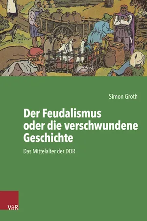Der Feudalismus oder die verschwundene Geschichte